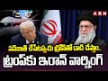 iran warning to trump abn