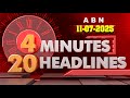 4 minutes 20 headlines top news 11 07 2025 abn telugu
