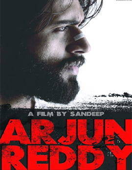 Arjun Reddy Movie Review, Rating, Story, Cast & Crew