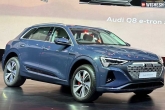 Audi Q8 price, Audi Q8 features, audi q8 e tron specifications features and price, Ev cars