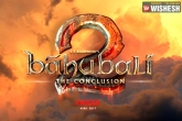 Entertainment, Baahubali: The Conclusion, baahubali 2 distribution rights sold at record price, Manik da