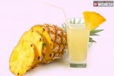 benefits, benefits, benefits of pineapple juice, Juice