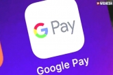 Google Pay glitch, Google Pay news, google pay app removed from apple s app store, Apple
