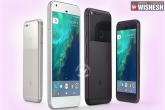 launch, smartphone, google launches pixel pixel xl smartphones, Pixel 2