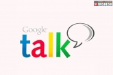 Google closes Gtalk, Google, google to shut g talk, Messenger