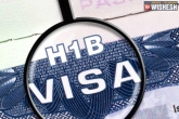 H-1B Visa changes, H-1B Visa USA, the toughest h 1b visa process starts today, Visa process