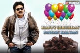 Birthday, Birthday, happy birthday pawan kalyan, Happy birthday