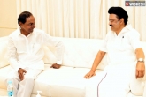 Federal Front new plans, TRS, ahead of ls polls kcr preparing for federal front, Mk stalin