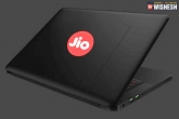 Reliance Jio latest, Reliance Jio latest, laptops with sim card reliance jio s next sensation, Qualcomm