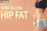 fat, tips, tips to loose fat in the hips and thighs, Thighs