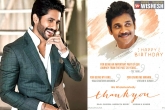 Naga Chaitanya, Naga Chaitanya new film, naga chaitanya s next film is thank you, Thank you