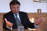 Pervez Musharraf about India, Pervez Musharraf updates, pervez musharraf accepts jem s involvement in pulwama attack, Pulwama attack
