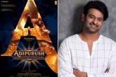 Prabhas sci fi entertainer, Salaar, prabhas and nag ashwin film delayed, Adipurush