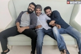 Rajamouli, Tarak, interesting buzz around charan and tarak s film, Ss rajamouli new film