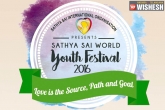Puttaparthi, Sathya Sai World Youth Festival, 10 000 youths to take part in sathya sai world youth festival, Youths