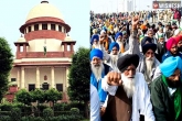 Supreme Court on farm laws, Supreme Court latest, supreme court steps into action to resolve farmers issue, Farm laws