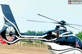 Choppers Telangana elections, Helicopters Telangana, telangana elections huge demand for choppers, Helicopter