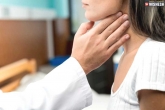 Thyroid Disorders breaking news, Thyroid Disorders breaking news, all about thyroid disorders and their symptoms, Treatment