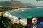 Minister for Environment, Rushikonda Beach, vizag s rushikonda beach selected under beams, Friend