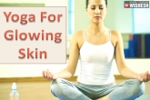 Yoga Poses, Yoga Asanas For Glowing And Clear Skin, the five best yoga asanas for glowing and clear skin, Yoga